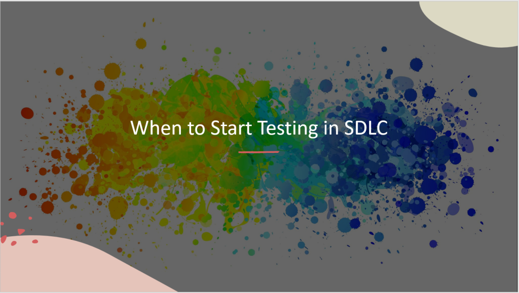 When to Start Testing in SDLC
